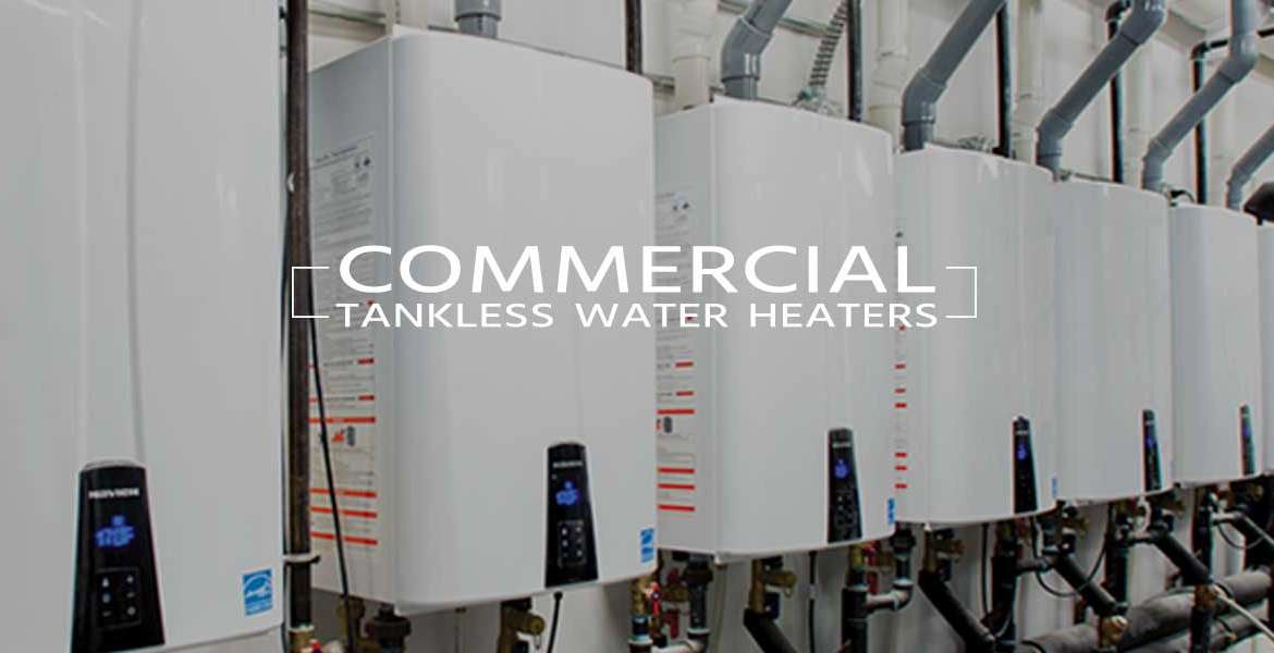 Commercial Tankless Water Heaters in Houston