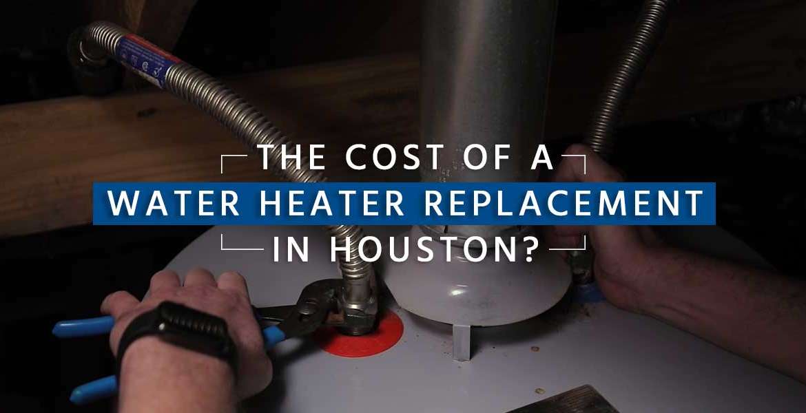 Cost of Replacing a Water Heater in Houston