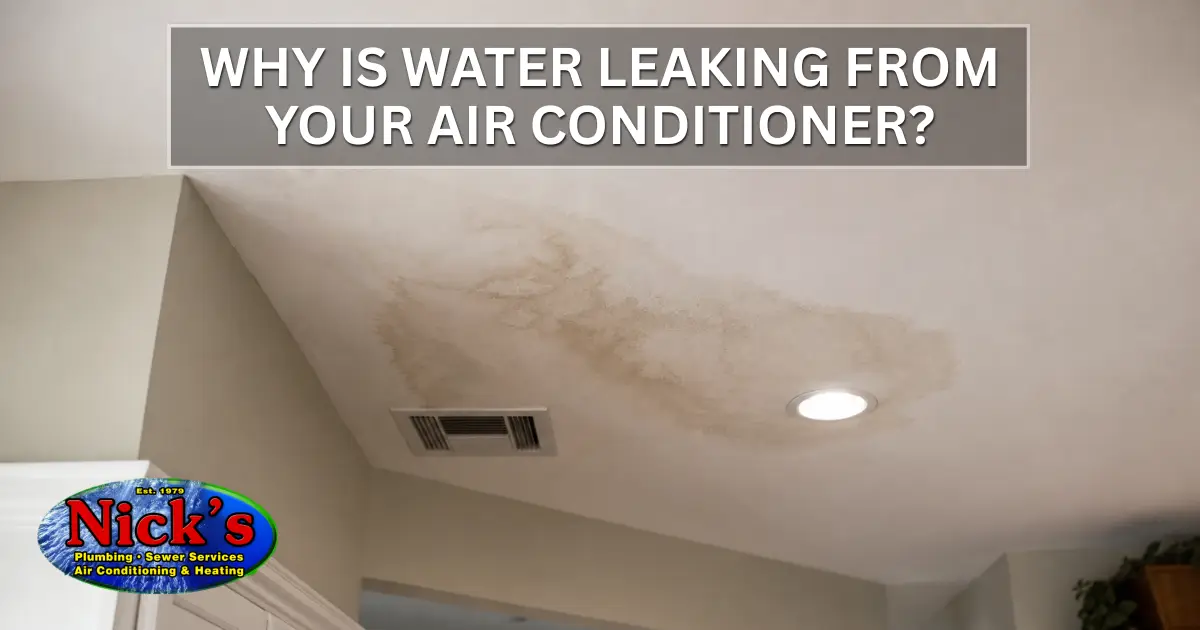 Why Is Water Leaking From Your Air Conditioner? The Plumbing Problem Most Houston Homeowners Never Expect!