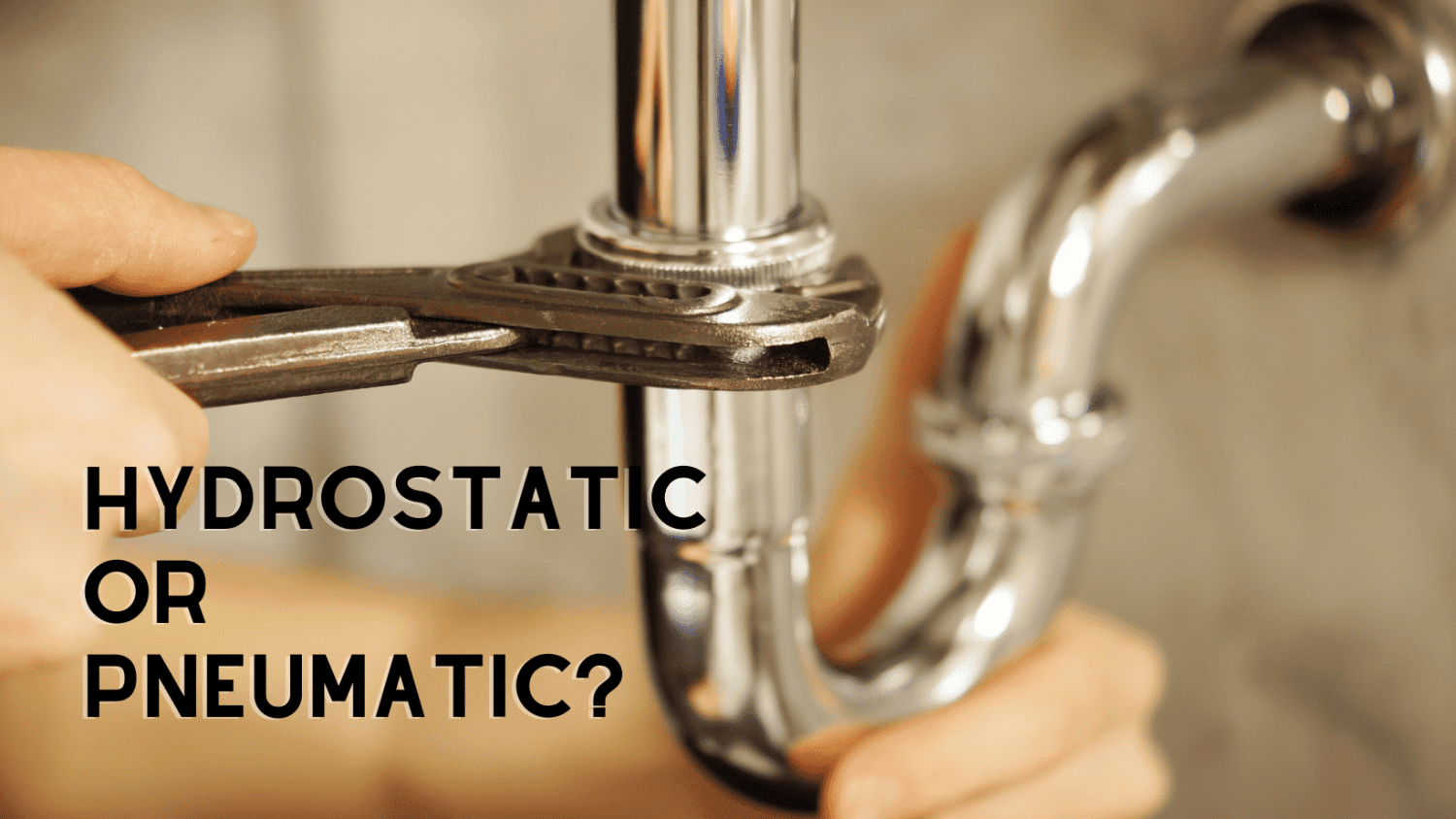 Hydrostatic vs Pneumatic Test