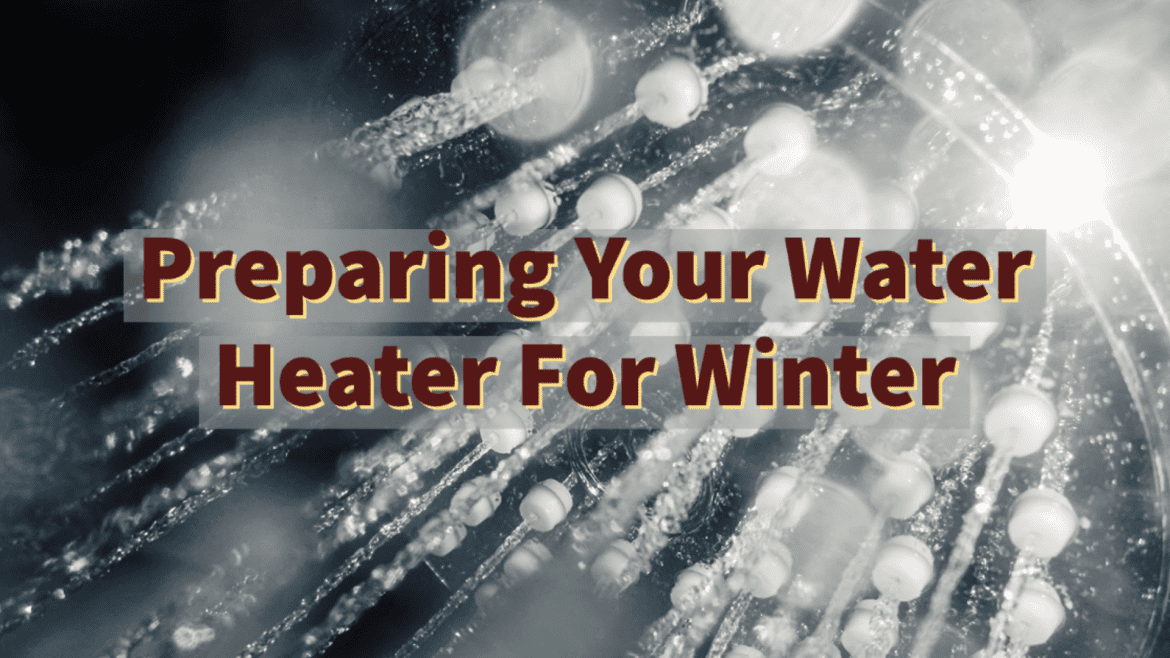 Preparing Your Water Heater for the Texas Winter